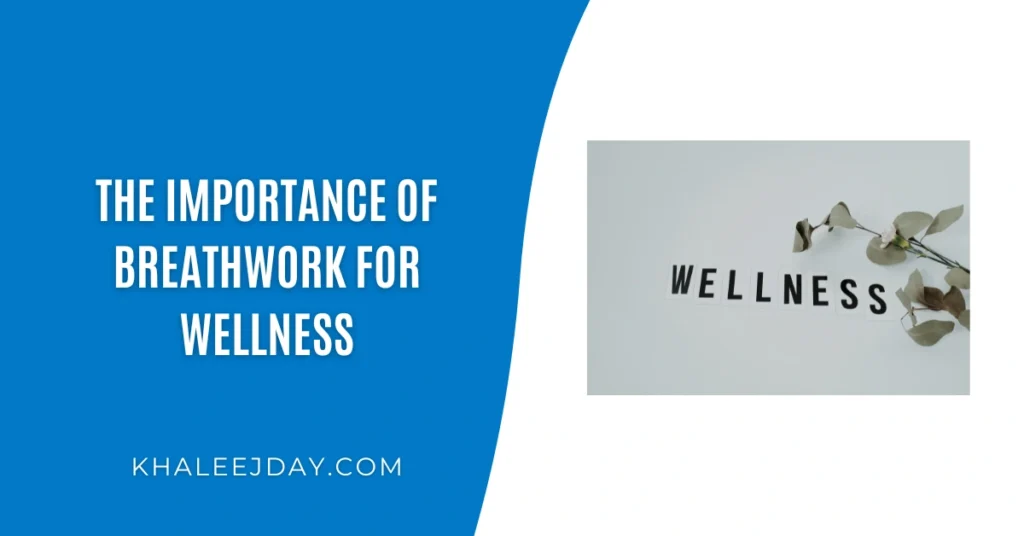 The Importance of Breathwork for Wellness