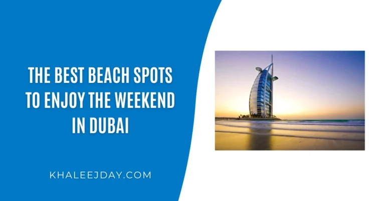 The best beach spots to enjoy the weekend in Dubai