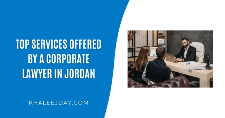 Top Services Offered by a Corporate Lawyer in Jordan