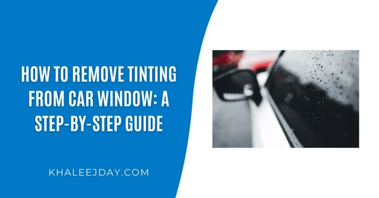 How to Remove Tinting from Car Window A Step-by-Step Guide