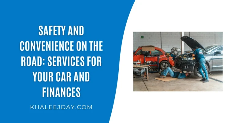Safety and Convenience on the Road Services for Your Car and Finances