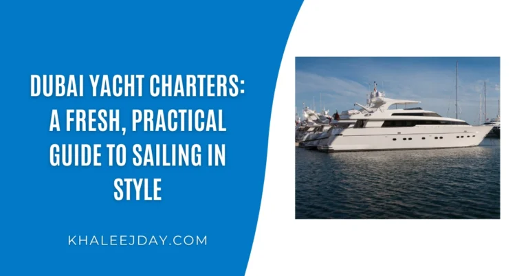 Dubai Yacht Charters: A Fresh, Practical Guide to Sailing in Style