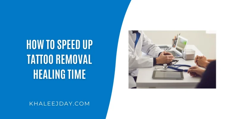 How to Speed Up Tattoo Removal Healing Time