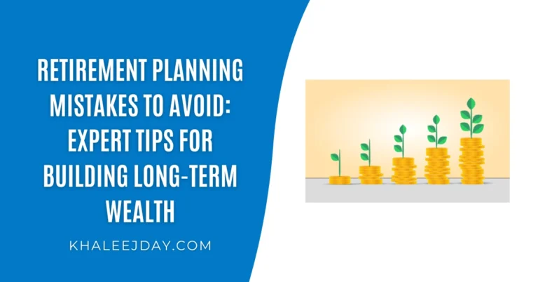 Retirement Planning Mistakes to Avoid Expert Tips for Building Long-Term Wealth