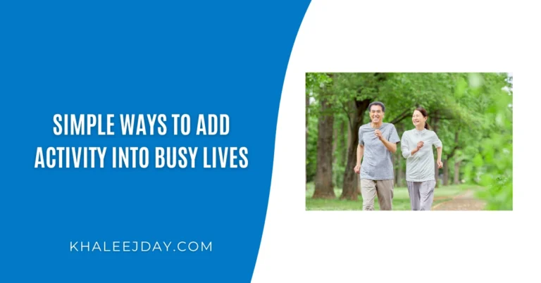 Simple Ways to Add Activity Into Busy Lives