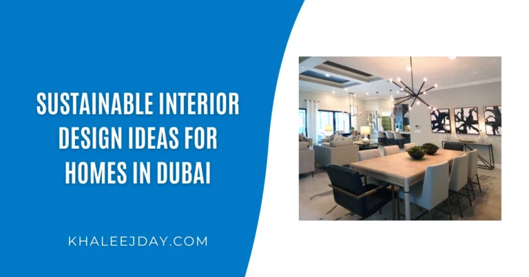 Sustainable Interior Design Ideas for Homes in Dubai