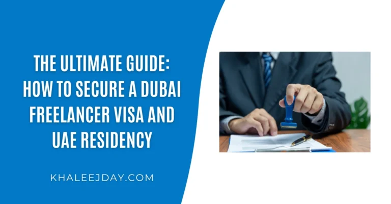 The Ultimate Guide: How to Secure a Dubai Freelancer Visa and UAE Residency