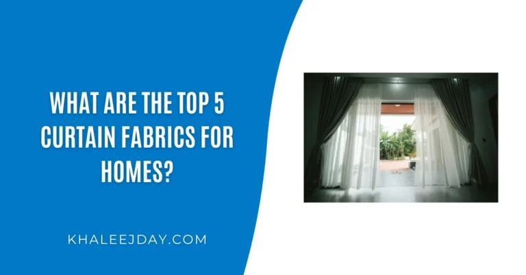 What Are The Top 5 Curtain Fabrics For Homes?