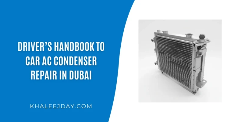 Driver’s Handbook to Car AC Condenser Repair in Dubai