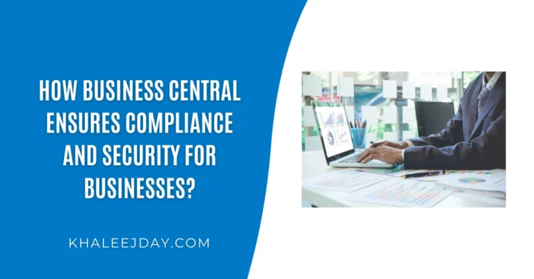 How Business Central Ensures Compliance and Security for Businesses