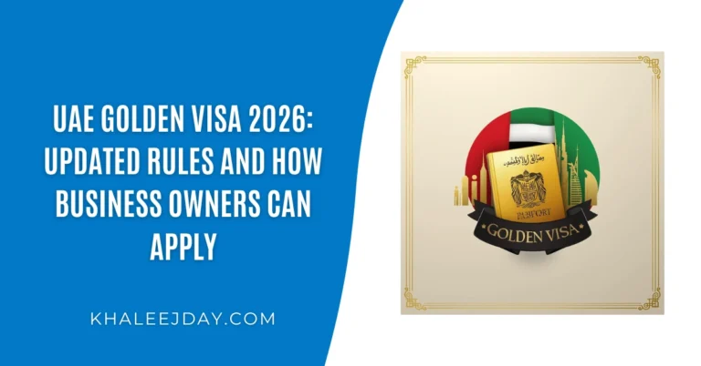 UAE Golden Visa 2026 Updated Rules and How Business Owners Can Apply