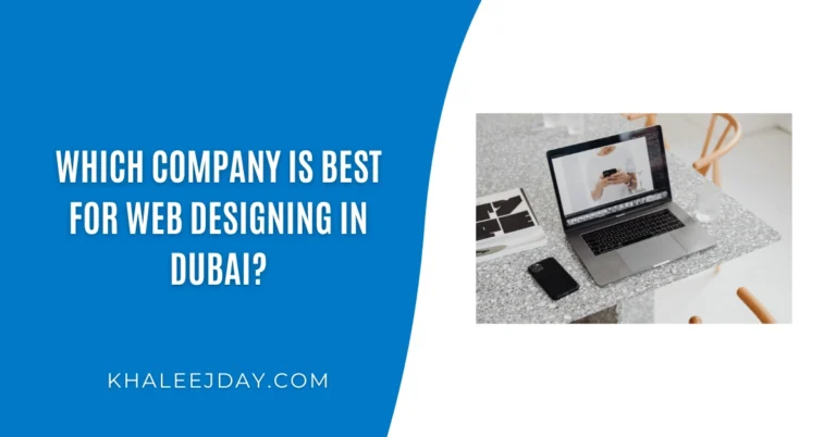 Which Company is Best for Web Designing in Dubai