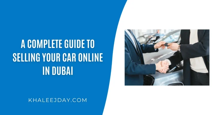 A Complete Guide to Selling Your Car Online in Dubai