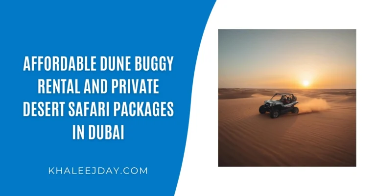 Affordable Dune Buggy Rental and Private Desert Safari Packages in Dubai