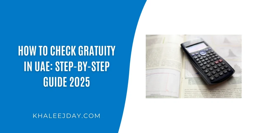 How to Check Gratuity in UAE Step-by-Step Guide 2025