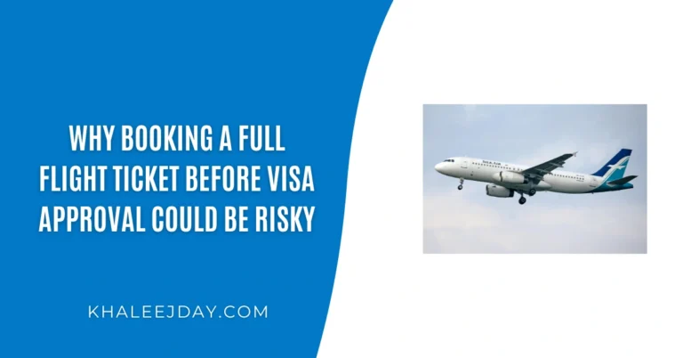Why Booking a Full Flight Ticket Before Visa Approval Could Be Risky