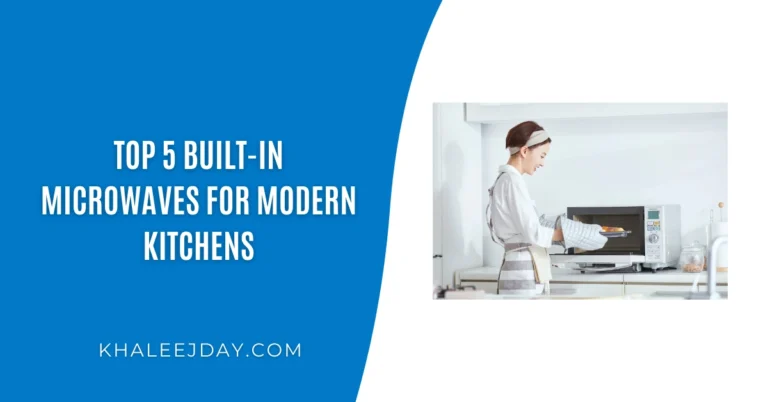 Top 5 Built-in Microwaves for Modern Kitchens