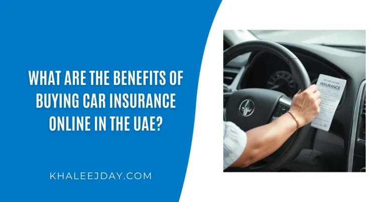 What are the Benefits of Buying Car Insurance Online in the UAE