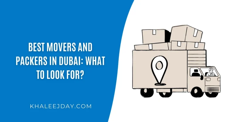 Best Movers and Packers in Dubai What to Look For