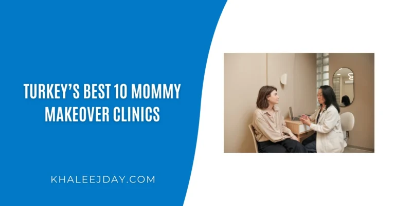 Turkey’s Best 10 Mommy Makeover Clinics