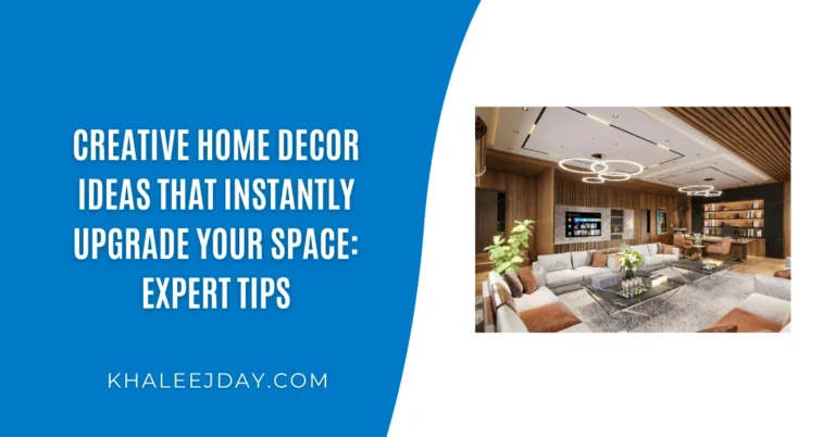 Creative Home Decor Ideas That Instantly Upgrade Your Space Expert Tips