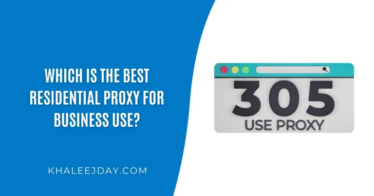 Which Is the Best Residential Proxy for Business Use