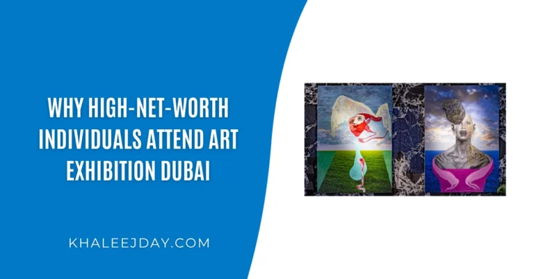 Why High-Net-Worth Individuals Attend Art Exhibition Dubai