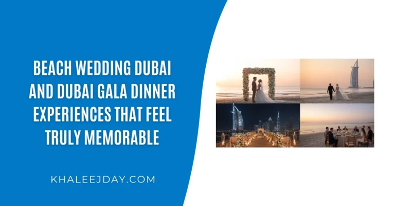 Beach Wedding Dubai and Dubai Gala Dinner Experiences