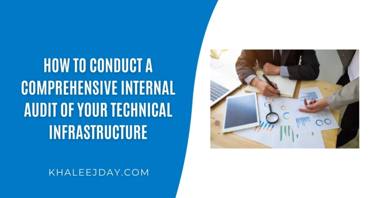 How to Conduct a Comprehensive Internal Audit of Your Technical Infrastructure