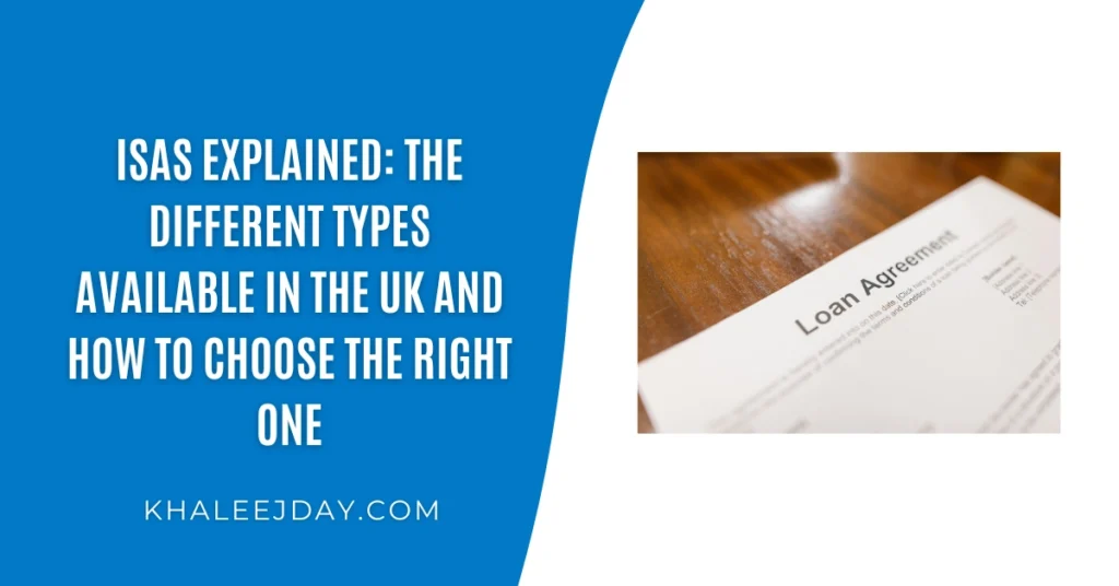ISAs Explained The Different Types Available in the UK and How to Choose the Right One
