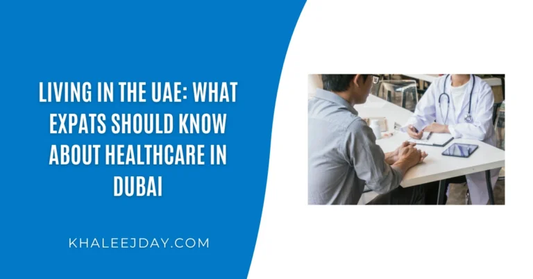 Living in the UAE What Expats Should Know About Healthcare in Dubai