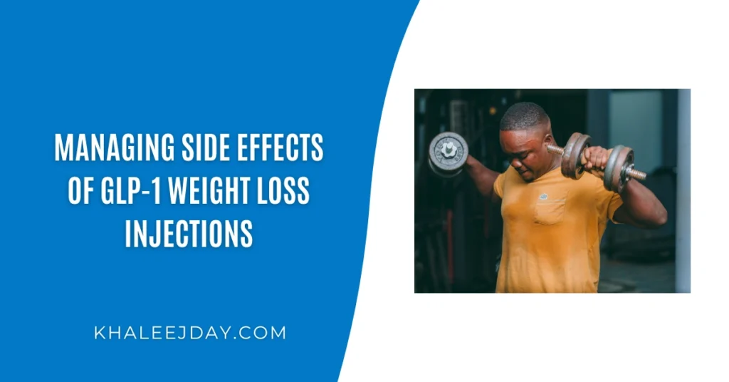 Managing Side Effects of GLP-1 Weight Loss Injections