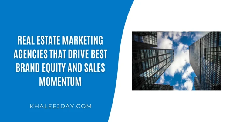 Real Estate Marketing Agencies That Drive Best Brand Equity and Sales Momentum