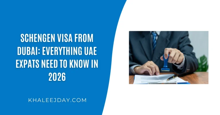 Schengen Visa from Dubai Everything UAE Expats Need to Know in 2026