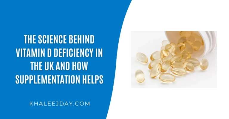 The Science Behind Vitamin D Deficiency in the UK and How Supplementation Helps