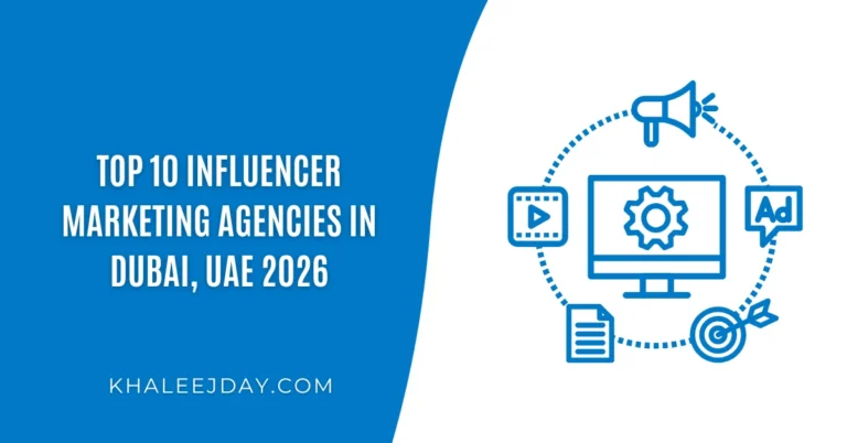 Top 10 Influencer Marketing Agencies in Dubai, UAE 2026