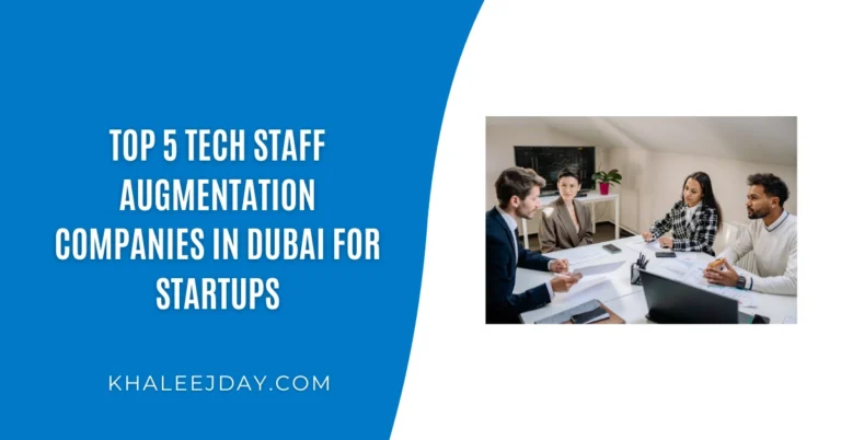 Top 5 Tech Staff Augmentation Companies in Dubai for Startups