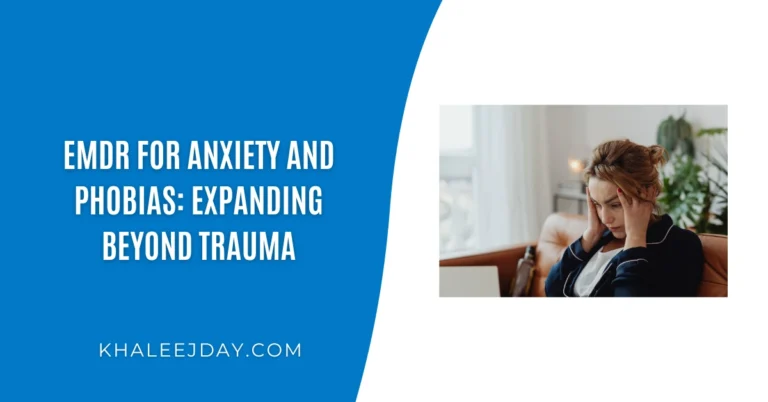 EMDR for Anxiety and Phobias Expanding Beyond Trauma