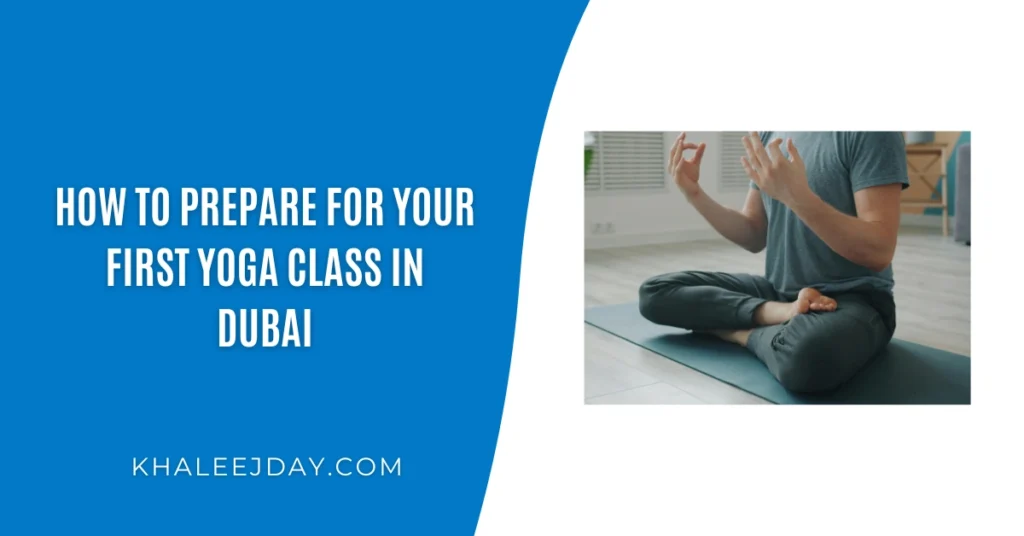How to Prepare for Your First Yoga Class in Dubai
