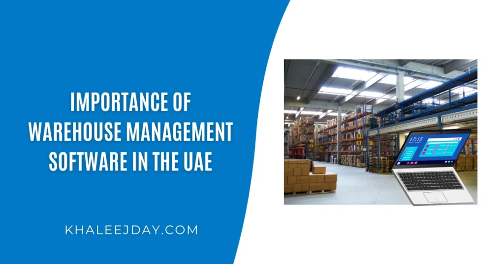 Importance of Warehouse Management Software in the UAE