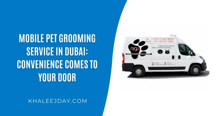 Mobile Pet Grooming Service in Dubai Convenience Comes to Your Door
