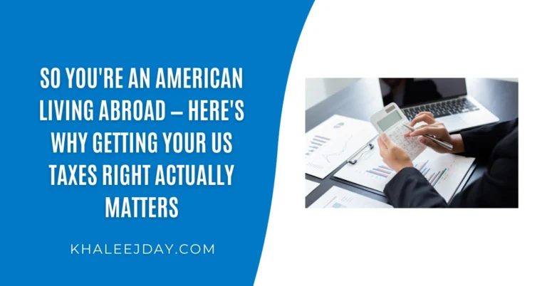 So You're an American Living Abroad — Here's Why Getting Your US Taxes Right Actually Matters
