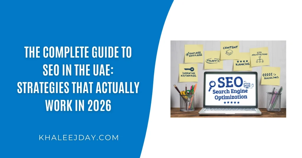 The Complete Guide to SEO in the UAE Strategies That Actually Work in 2026