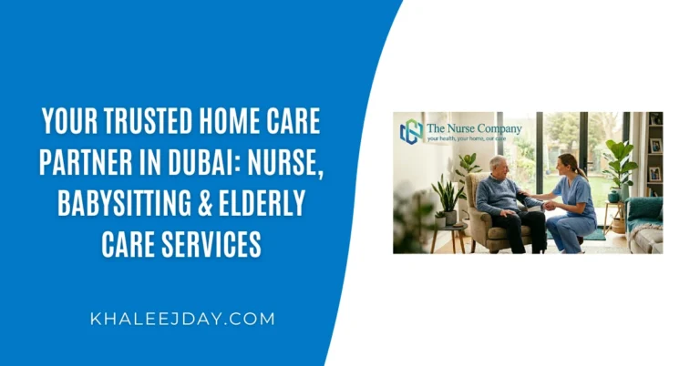 Your Trusted Home Care Partner in Dubai Nurse, Babysitting & Elderly Care Services