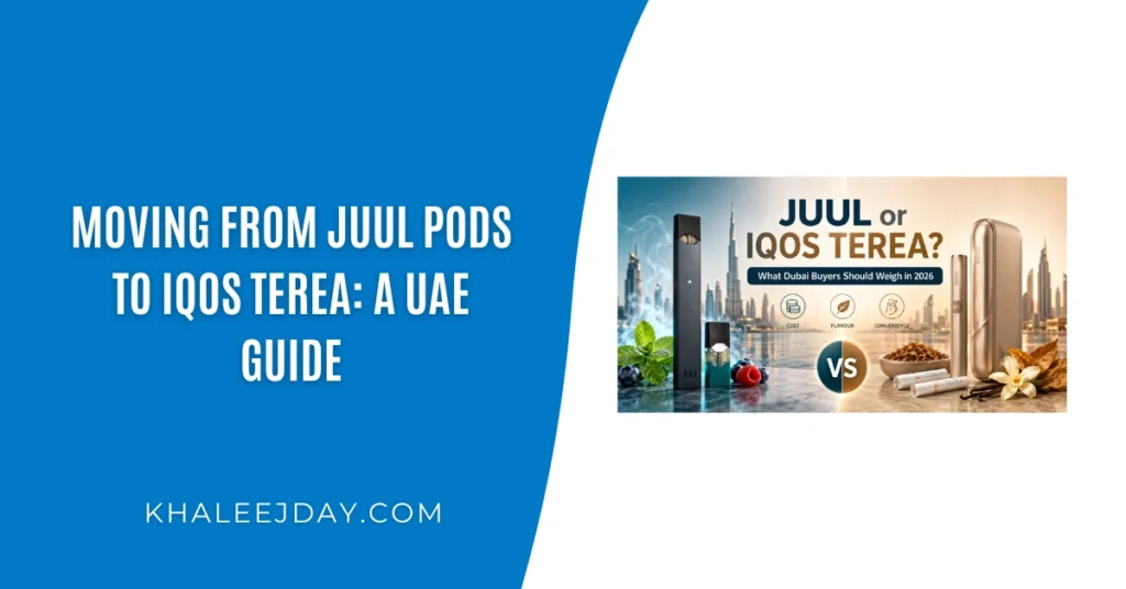 Moving From JUUL Pods to IQOS TEREA A UAE Guide