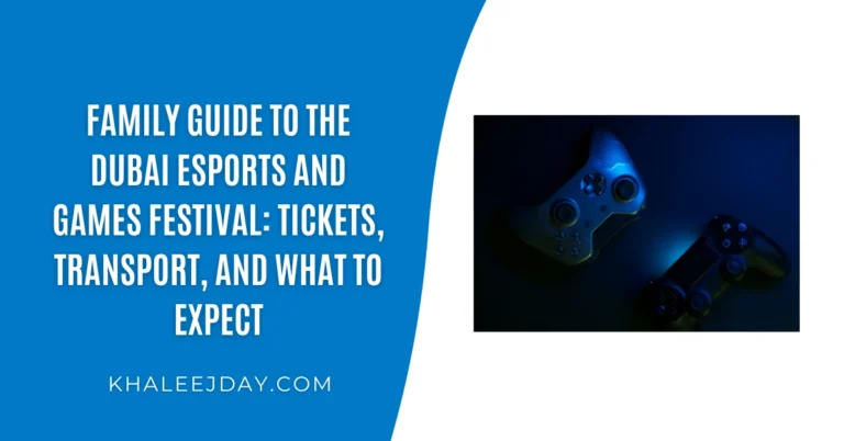Family Guide to the Dubai Esports and Games Festival Tickets, Transport, and What to Expect