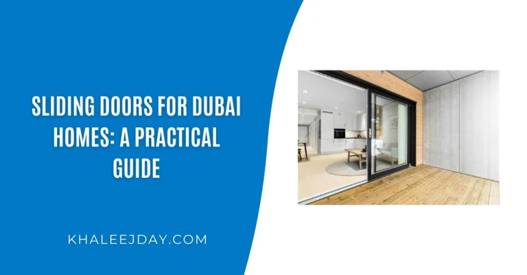 Sliding Doors for Dubai Homes A Practical Guide