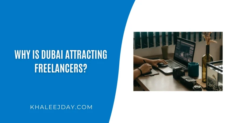 Why Is Dubai Attracting Freelancers
