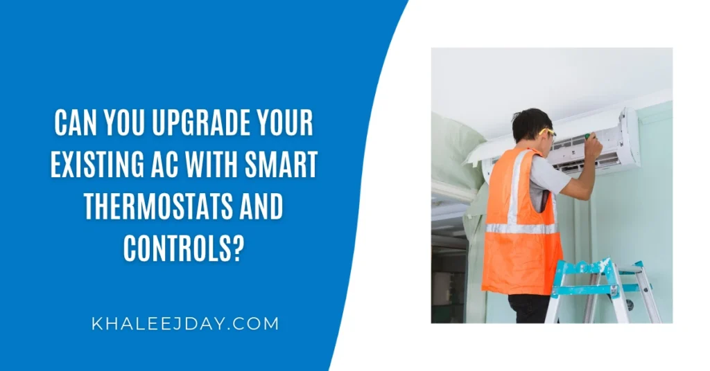 Can You Upgrade Your Existing AC with Smart Thermostats and Controls
