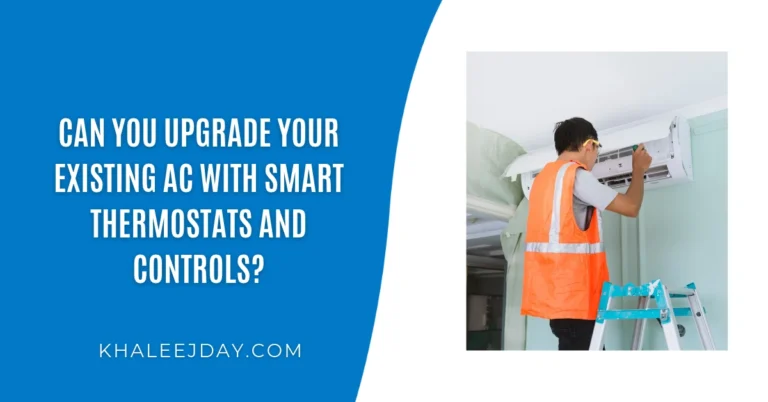 Can You Upgrade Your Existing AC with Smart Thermostats and Controls